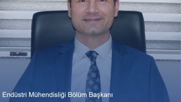 Endüstri Mühendisliği Bölüm Başkanı  Prof. Dr. Erkan KÖSE Mühendislik Fakültesi Dekan Vekili  olarak görevlendirilmiştir.